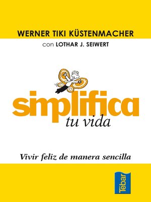 cover image of Simplifica tu vida. Vivir feliz de manera sencilla